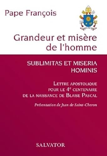 Beispielbild fr Grandeur et misre de l'homme. Lettre apostolique pour le 4e centenaire de la naissance de Blaise Pascal zum Verkauf von Ammareal