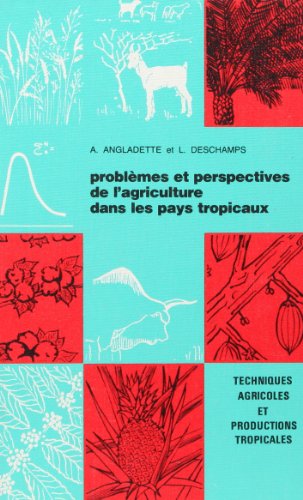 Imagen de archivo de Problmes et perspectives de l'agriculture dans les pays tropicaux a la venta por Le Monde de Kamlia