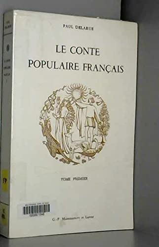 Le Conte populaire francÌ§ais: Catalogue raisonneÌ des versions de France et des pays de langue francÌ§aise d'outre-mer (French Edition) (9782706806346) by Delarue, Paul