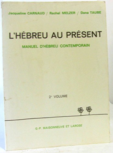 Beispielbild fr L'Hbreu au prsent: Manuel d'hbreu contemporain Volume 2 zum Verkauf von Ammareal