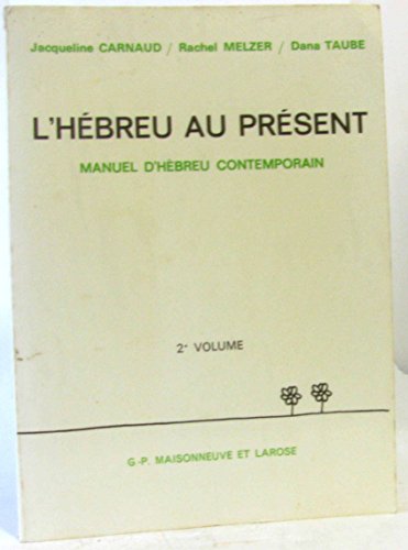9782706808524: L'Hbreu au prsent: Manuel d'hbreu contemporain Volume 2