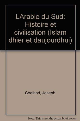 Imagen de archivo de L'Arabie du Sud: Histoire et civilisation (Islam d'hier et d'aujourd'hui) THREE VOLUMES! a la venta por Zubal-Books, Since 1961