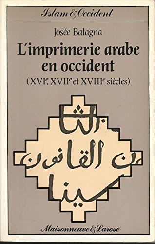 9782706808562: L'Imprimerie arabe en Occident: Xvie, xviie et xviiie sicles