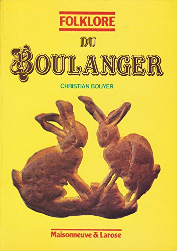 Beispielbild fr FOLKLORE DU BOULANGER zum Verkauf von LIBRAIRIE GIL-ARTGIL SARL