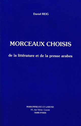 Beispielbild fr Morceaux choisis de la littrature et de la presse arabe zum Verkauf von Ammareal