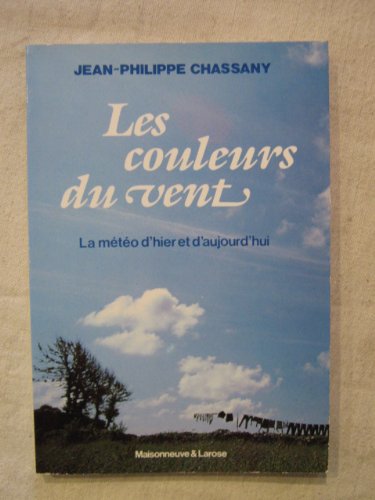 Stock image for Les couleurs du vent: La me?te?o d'hier et d'aujourd'hui (French Edition) for sale by pompon