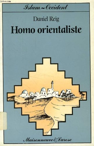 Imagen de archivo de Homo orientaliste : La langue arabe en France depuis le XIXe sicle a la venta por medimops