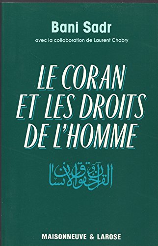 Beispielbild fr Le Coran et les droits de l'homme Chabry and Bani-Sadr zum Verkauf von LIVREAUTRESORSAS