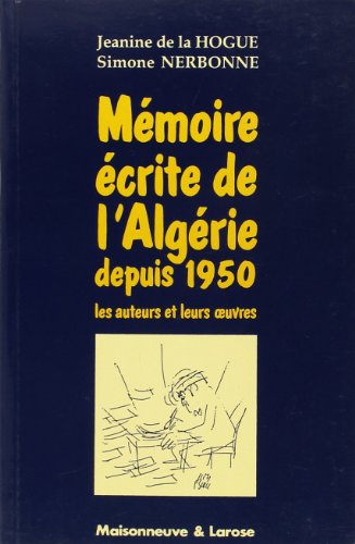 Stock image for Mmoire crite de l'Algrie depuis 1950 : Les auteurs et leurs oeuvres for sale by medimops