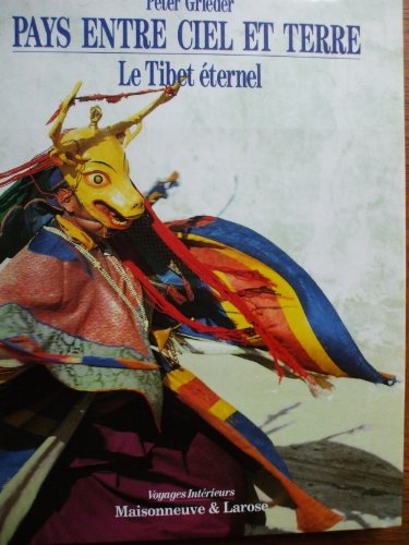 Beispielbild fr Pays entre ciel et terre : Le Tibet ternel zum Verkauf von Ammareal