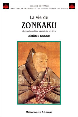 Beispielbild fr La vie de Zonkaku: Religieux bouddhiste japonais du XIVe sicle zum Verkauf von Frederic Delbos