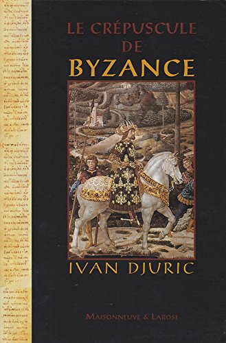 9782706810978: Le crpuscule de Byzance