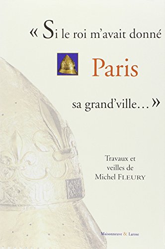Stock image for Si le roi m'avait donn Paris sa grand'ville-- for sale by medimops