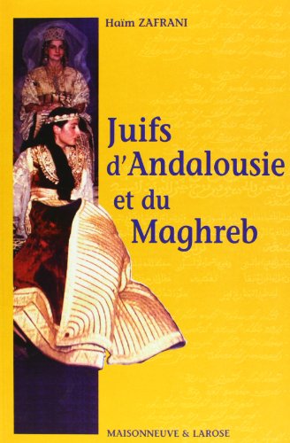 Beispielbild fr Juifs d'Andalousie et du Maghreb zum Verkauf von Ammareal