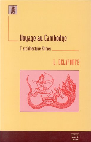 Voyage au Cambodge. L'architecture Khmer