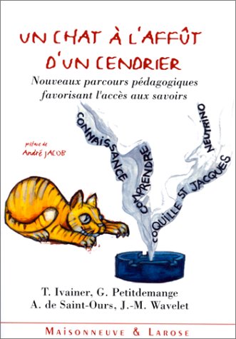 Beispielbild fr Un chat  l'affut d'un cendrier - Nouveaux parcours pdagogiques favorisant l'accs aux savoirs zum Verkauf von LibrairieLaLettre2