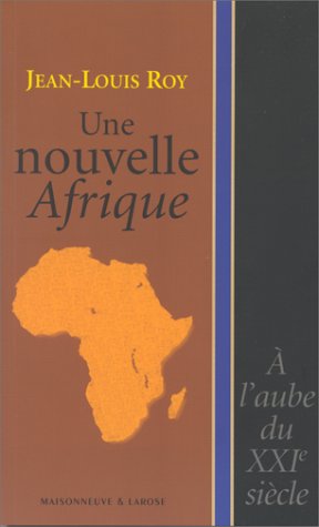 9782706814181: Une Nouvelle Afrique. A L'Aube Du Xxieme Siecle