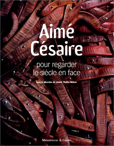 9782706814235: Aime Cesaire. Pour Regarder Le Siecle En Face