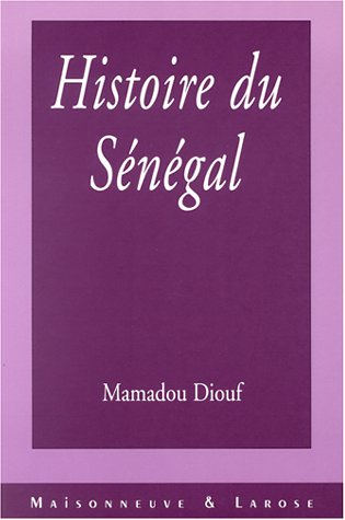 9782706815034: Histoire du Sngal.: Le modle islamo-wolof et ses priphries