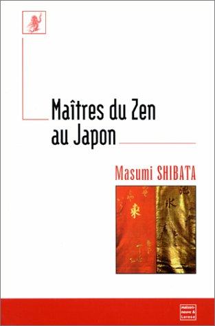 LES MAITRES DU ZEN AU JAPON