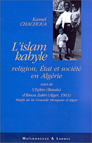 L?Islam Kabyle. Religion, Etat et société en Algérie.