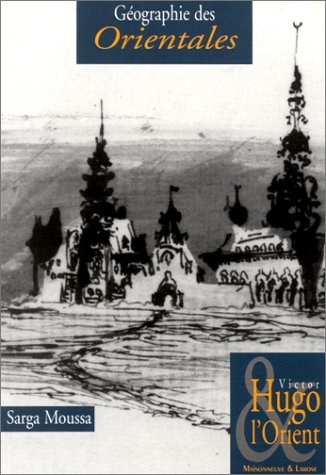 Imagen de archivo de La gographie des orientales 3 : Victor Hugo et l'orient a la venta por Ammareal