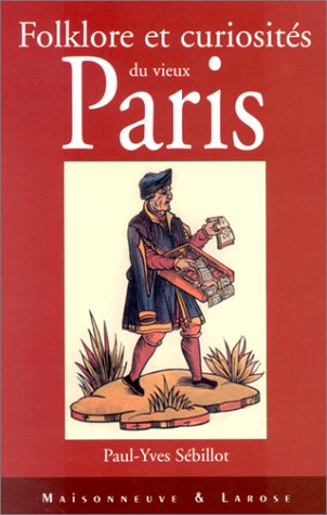 Beispielbild fr Folklore et curiosits du vieux Paris zum Verkauf von Okmhistoire