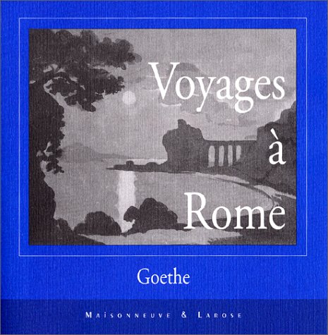 Voyage a Rome (9782706816208) by Johann Wolfgang Von Goethe