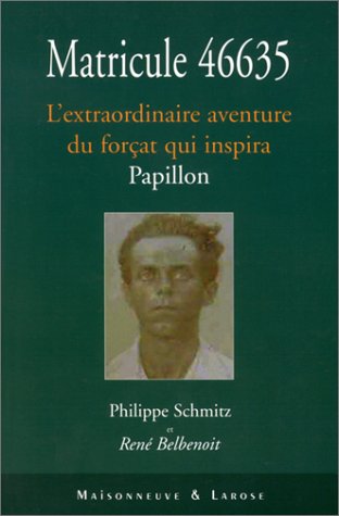 Beispielbild fr Matricule 46635 : L'Extraordinaire aventure du forat qui inspira Papillon zum Verkauf von Ammareal