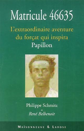 Stock image for Matricule 46635 : L'Extraordinaire aventure du forat qui inspira Papillon for sale by Ammareal