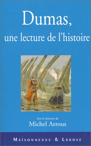 Beispielbild fr Dumas : Une lecture de l'histoire zum Verkauf von Ammareal