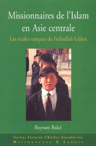 Stock image for Missionnaires de l'Islam en Asie centrale : Les �coles turques de Fethullah G�len for sale by Wonder Book
