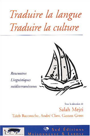 Stock image for Traduire la langue, traduire la culture: Rencontres linguistiques mditerranennes for sale by Ammareal