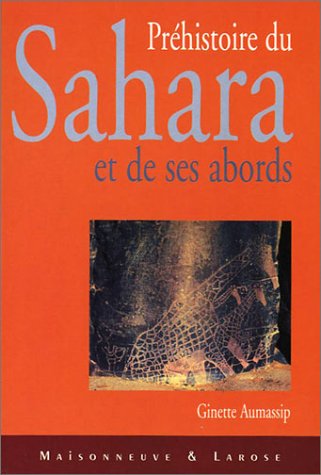 Beispielbild fr Prhistoire du Sahara et de ses abords: Tome 1, Au temps des chasseurs : Le Palolithique zum Verkauf von Achbarer