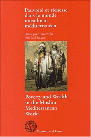 9782706817199: Pauvret et richesse dans le monde musulman mditerranen : Poverty and wealth in the muslim mediterranean world