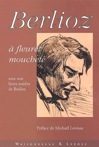 Berlioz a fleuret mouchete. Lettre inedite de Berlioz