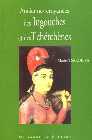 9782706817922: Anciennes croyances des Ingouches et des Tchtchnes (peuples du Caucase du nord)