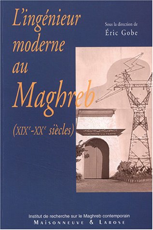 9782706817946: L'ingnieur moderne au Maghreb (XIXe-XXe sicles)