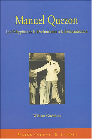 9782706818301: Manuel Quezon : Les Philippines de la dcolonisation  la dmocratisation [Ju...