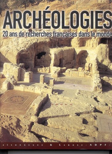 9782706818868: archeologies:vingt ans de recherches francaises dans le monde broche