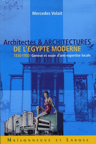 9782706818905: Architectes et architectures de l'Egypte moderne (1830-1950): Genèse et essor d'une expertise locale