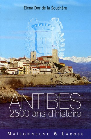 Stock image for Antibes: 2500 Ans d'histoire for sale by Ammareal