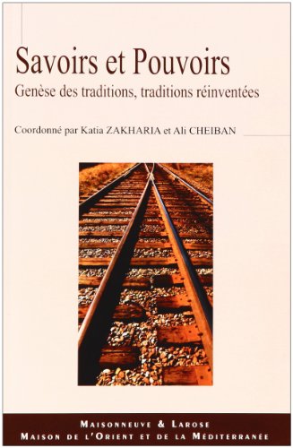 Savoirs et Pouvoirs. Genèse des traditions, traditions réinventées