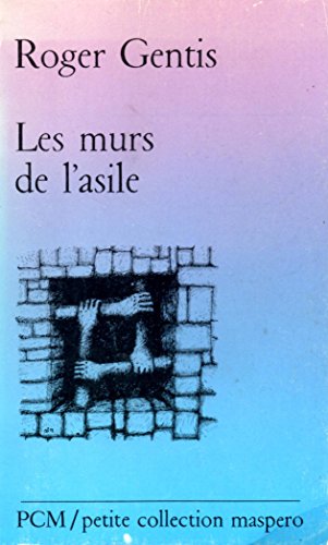 Stock image for Les murs de l'asile. Petite collection Maspero, N 138. for sale by AUSONE