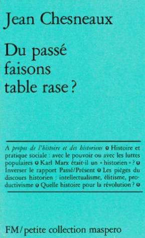 Imagen de archivo de Du pass faisons table rase,  propos de l'histoire et des historiens ? Petite collection Maspero, N 164. a la venta por AUSONE