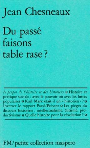 Stock image for Du pass faisons table rase,  propos de l'histoire et des historiens ? Petite collection Maspero, N 164. for sale by AUSONE