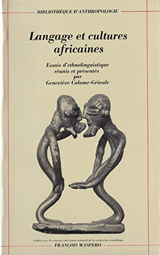 Stock image for Langage et cultures africaines: Essais d'ethnolinguistique, etudes (Bibliotheque d'anthropologie) (French Edition) for sale by Moe's Books