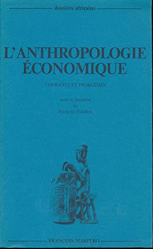 9782707108609: L'anthropologie economique : courants et problemes (Dossiers Africa)