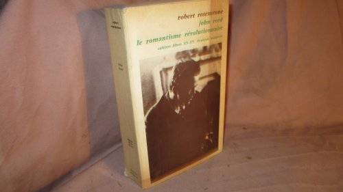 Beispielbild fr John Reed le romantisme rvolutionnaire. zum Verkauf von LIBRAIRIE GIL-ARTGIL SARL