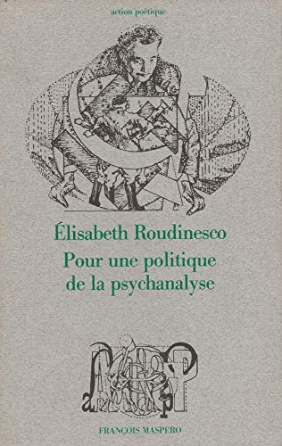 Beispielbild fr Pour une politique de la psychanalyse [Paperback] ROUDINESCO (Elisabeth). zum Verkauf von LIVREAUTRESORSAS